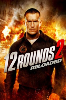 poster 12 Rounds 2 Reloaded  (2013)