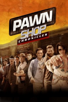 poster Pawn Shop Chronicles  (2013)